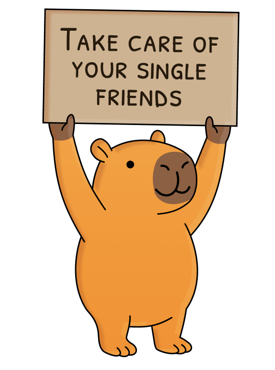 The DatePals capybara mascot holding up a sign that reads “Take care of your single friends”